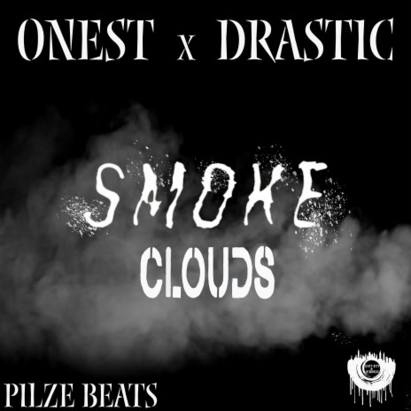 Smoke Clouds ft. Pilze Beats, Onest DCR & Drastic Measures SOS | Boomplay Music
