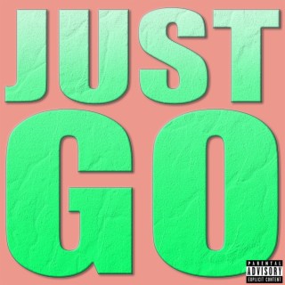 Just Go