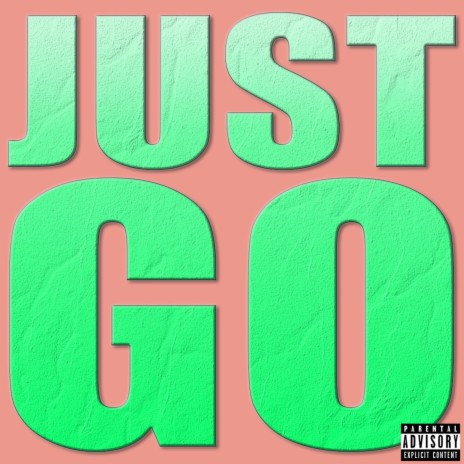 Just Go | Boomplay Music