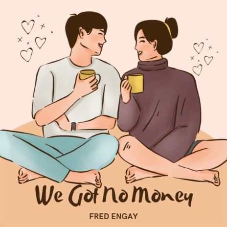 We Got No Money | Boomplay Music