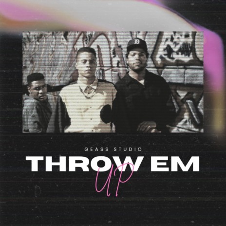 THROW EM UP | Boomplay Music