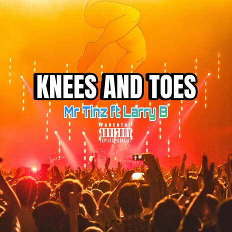 Knees and Toes ft. Larry B | Boomplay Music