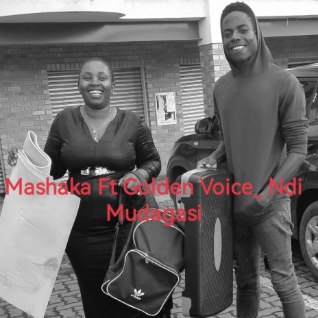 Mashaka _Ndi Mudagasi ft. Golden Voice | Boomplay Music