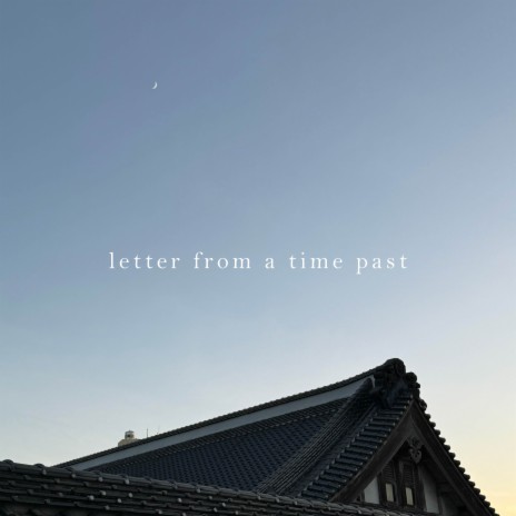 Letter From A Time Past | Boomplay Music