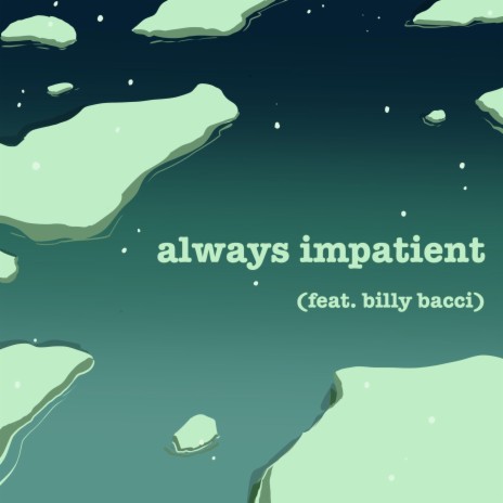 always impatient ft. billy bacci | Boomplay Music