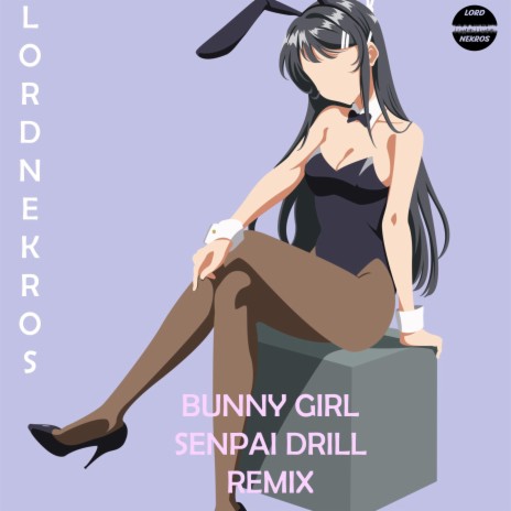 Bunny Girl Senpai (Drill Remix) | Boomplay Music