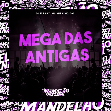 Mega das Antigas ft. Mc Gw & DJ F Beat | Boomplay Music