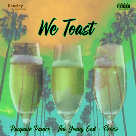 We Toast ft. Tha Young God & Oreez | Boomplay Music