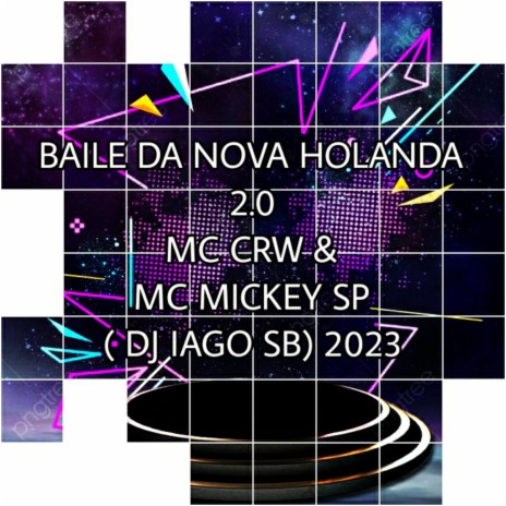 BAILE DA NOVA HOLANDA 2.0 ft. Dj iago & Mc Crw | Boomplay Music