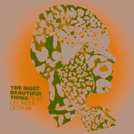 The Most Beautiful Thing ft. Georgia Gets By | Boomplay Music