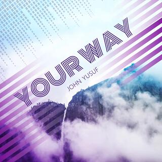 YOUR WAY lyrics | Boomplay Music