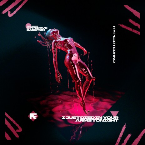 (I JUST) DIED IN YOUR ARMS TONIGHT (HYPERTECHNO) ft. BASSTON | Boomplay Music