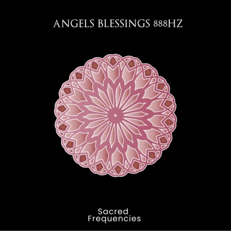 Angels Blessings 888Hz