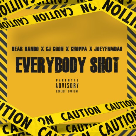 Everybody Shot ft. Cj Goon, Choppa & JoeyfrmdaO | Boomplay Music