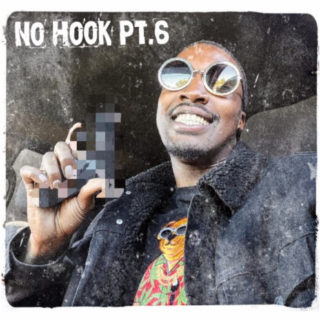 No Hook Pt.6 ft. Izzy Poundz | Boomplay Music