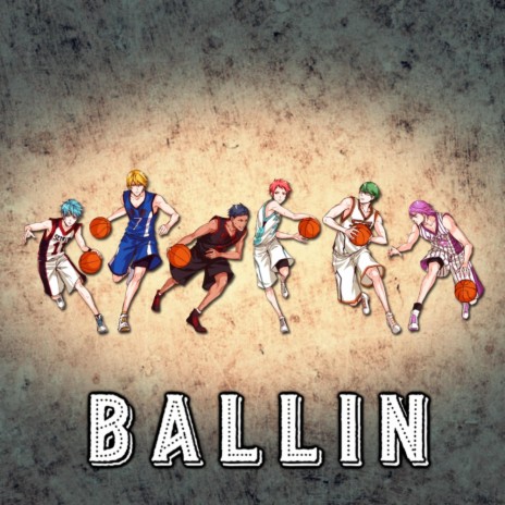 Ballin (Kuroko no Basket) ft. Lord Nekros | Boomplay Music