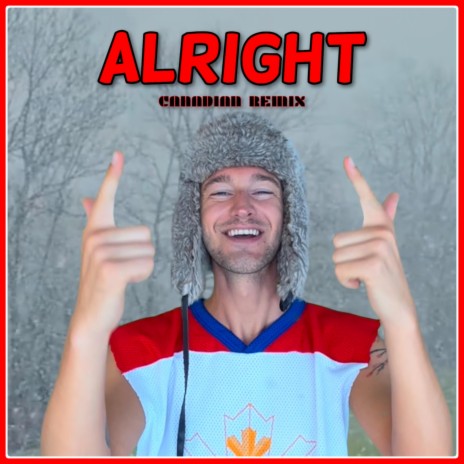 Alright (Canadian Remix)