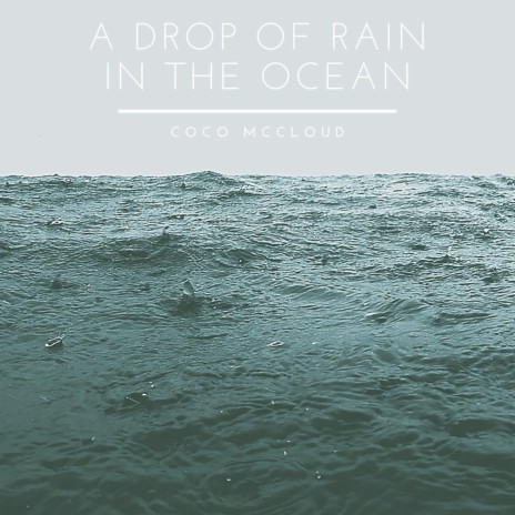 A Drop of Rain in the Ocean