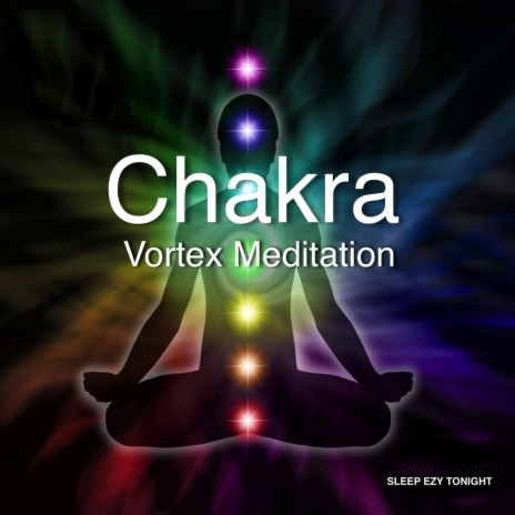 Chakra Vortex Meditation | Boomplay Music