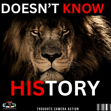 DOESN'T KNOW HISTORY | Boomplay Music