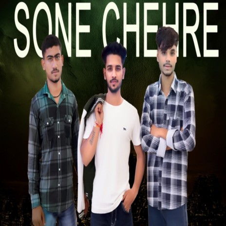 Sone Chehre | Boomplay Music