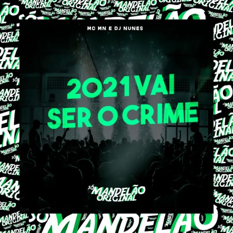 2021 Vai Ser o Crime ft. DJ Nunes | Boomplay Music