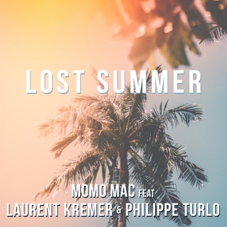Lost Summer ft. Laurent Kremer & Philippe Turlo