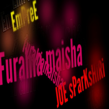 Furahia Maisha ft. Joe Sparkshiri | Boomplay Music