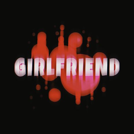 Girlfriend (slowed)