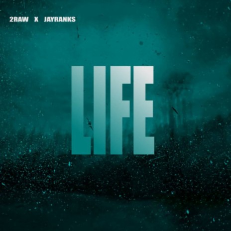 Life ft. 2RAW | Boomplay Music