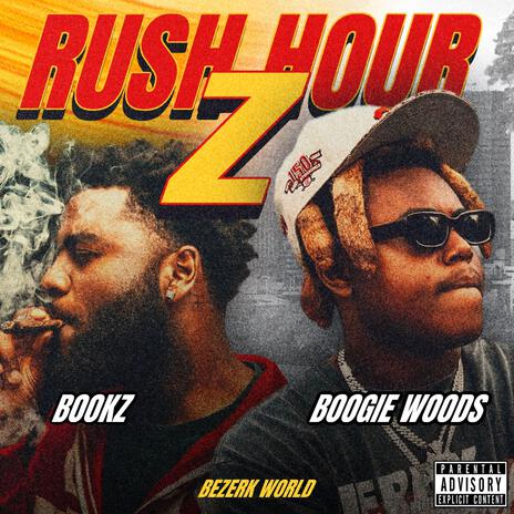 Rush Hour Z ft. Boogie Woods & Bezerk World | Boomplay Music