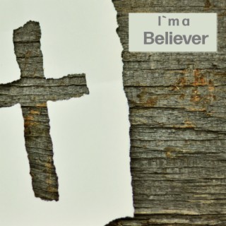 I'm a Believer