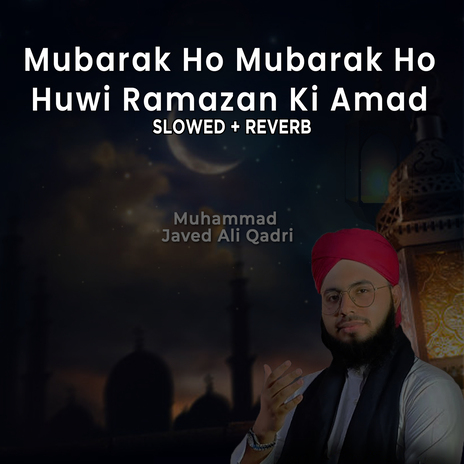 Mubarak Ho Mubarak Ho Huwi Ramazan Ki Amad (Lofi-Mix) | Boomplay Music