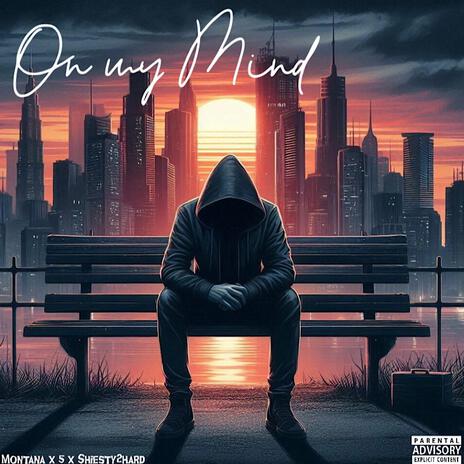 On my Mind ft. Montana & Shiesty2hard | Boomplay Music