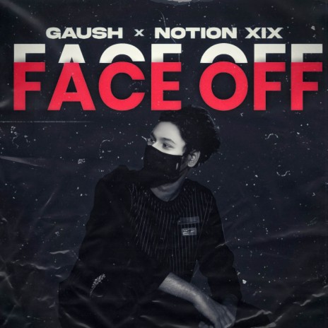 FACE OFF ft. Notion XIX | Boomplay Music