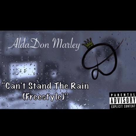 Cant Stand The Rain (Freestyle) | Boomplay Music