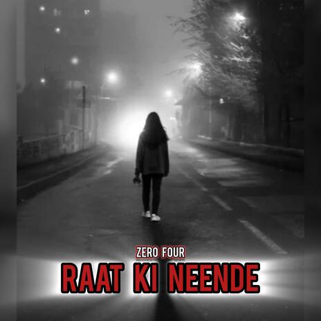 Raat Ki Neende | Boomplay Music