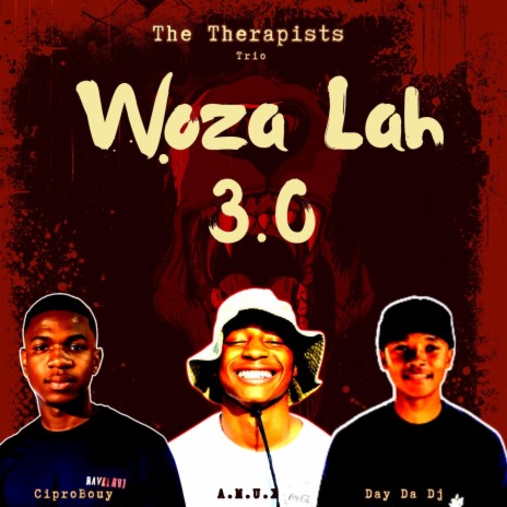 Woza Lah 3.0 ft. The Therapists & Daylin Da DJ | Boomplay Music