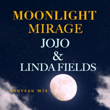 Moonlight Mirage (Nouveau Mix) ft. Linda Fields | Boomplay Music