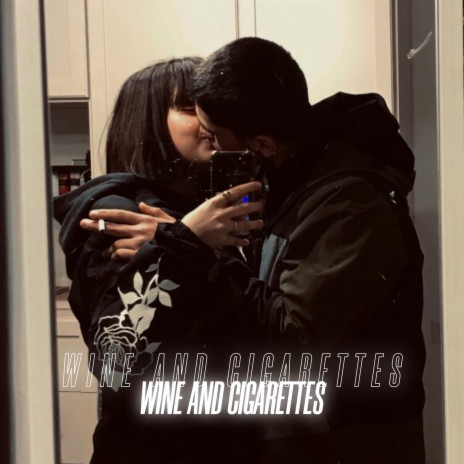 Wine and Cigarettes | Boomplay Music