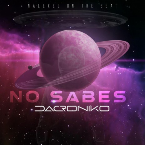 No Sabes ft. Dacroniko | Boomplay Music