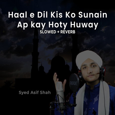 Haal e Dil Kis Ko Sunain Ap Kay Hoty Huway (Lofi-Mix) | Boomplay Music