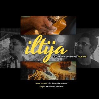 Iltija ft. Graham Gonsalves lyrics | Boomplay Music