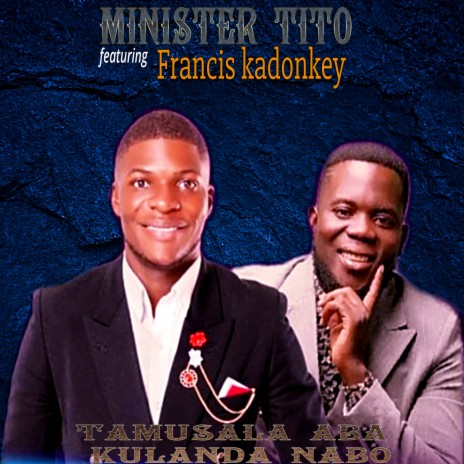 TAMUSALA ABA KULANDA NABO ft. Francis Kadonkey | Boomplay Music