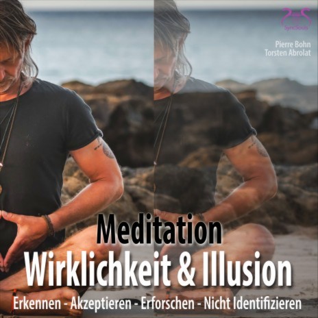 Musik Meditation Wirklichkeit & Illusion: Wandlung, Teil 2 ft. Torsten Abrolat & SyncSouls | Boomplay Music