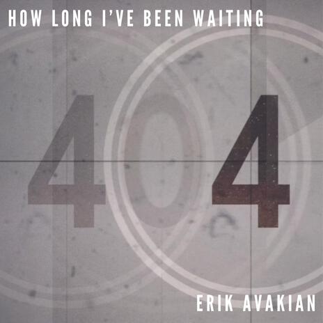 How Long I've Been Waiting | Boomplay Music