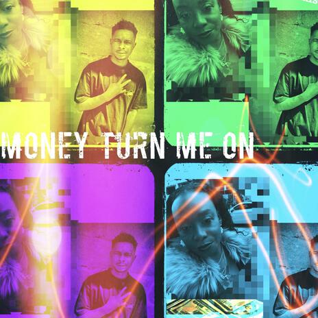 MONEY TURN ME ON ft. LIVING GAMBO | Boomplay Music