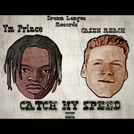 Catch My Speed ft. Casen Reach