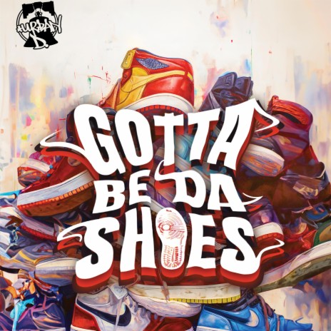 Gotta Be Da Shoes | Boomplay Music