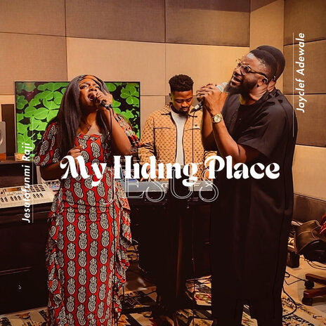 My Hiding Place (Jesus) ft. Jesutofunmi Raji | Boomplay Music